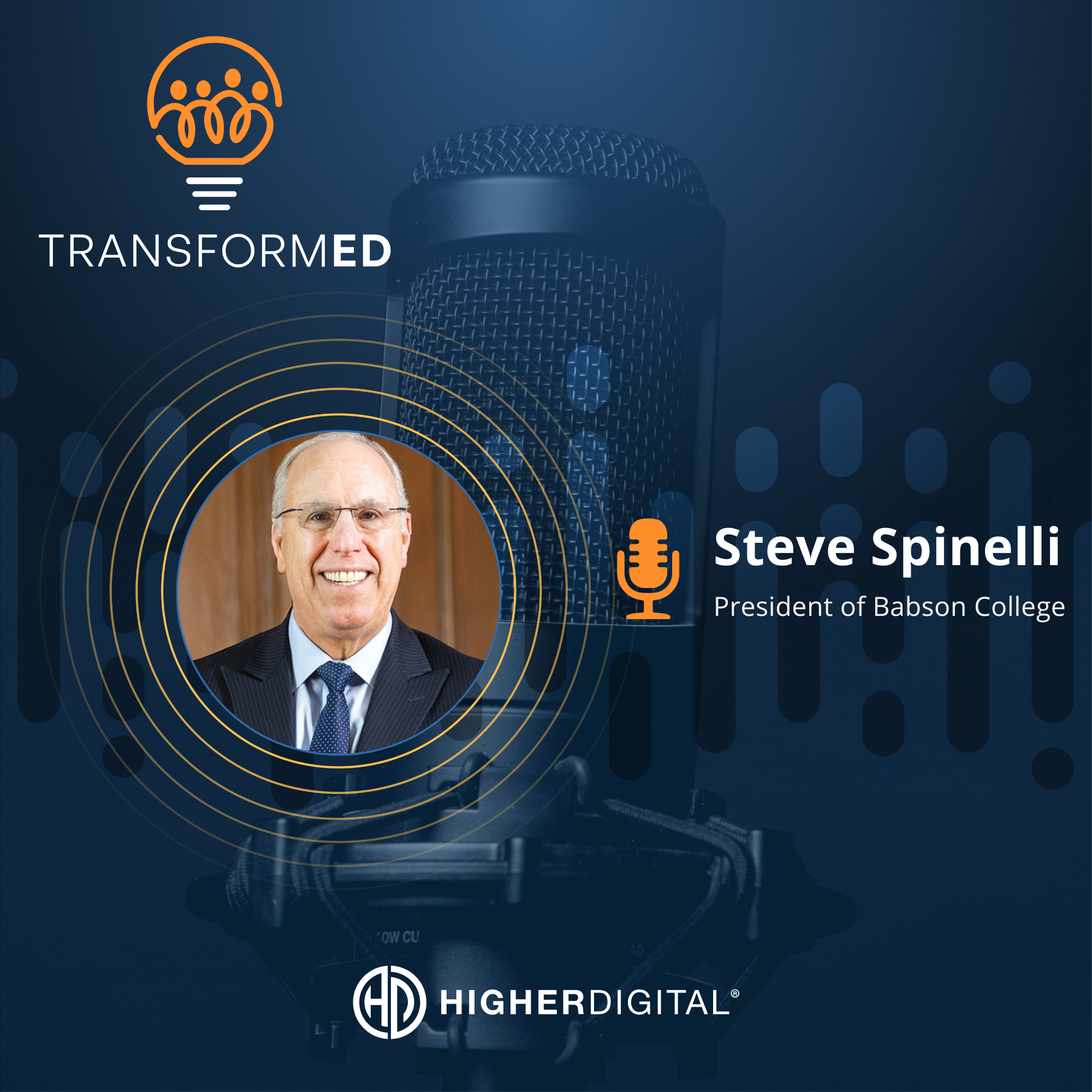 TransformED Podcast featuring Steve Spinelli, President of Babson College